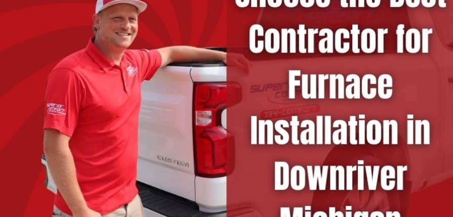 choose-the-best-contractor-for-furnace-installation-in-downriver-michigan