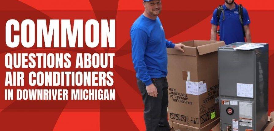 common-questions-about-air-conditioners-in-downriver-michigan