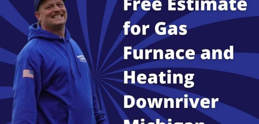 free-estimate-for-gas-furnace-and-heating-downriver-michigan